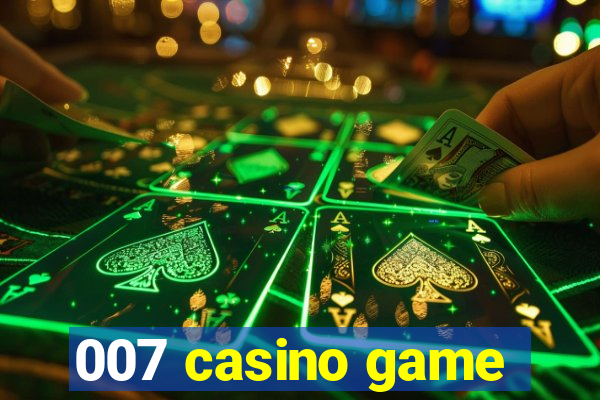 007 casino game